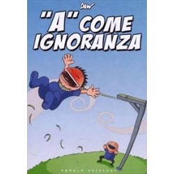 "A" COME IGNORANZA EDIZIONE SPECIALE N.1