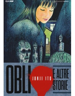 JUNJI ITO OBLIO E ALTRE STORIE (VOLUME UNICO)