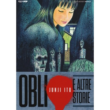 JUNJI ITO OBLIO E ALTRE STORIE (VOLUME UNICO)