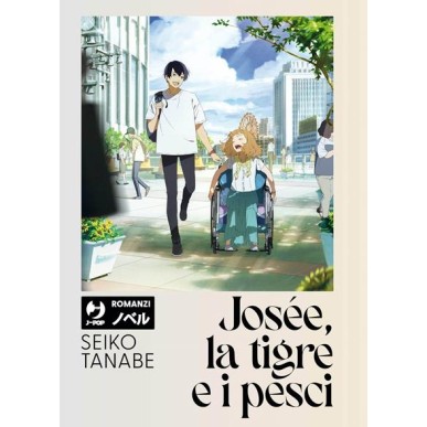 JOSEE, LA TIGRE E I PESCI - ROMANZO