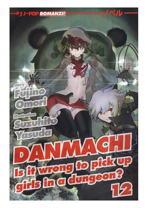 DANMACHI - NOVEL N.12  IS IT WRONG TO PICK UP GIRLS IN A DUNGEON?