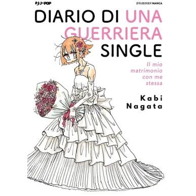 DIARIO DI UNA GUERRIERA SINGLE - IL MIO MATRIMONIO CON ME STESSA (VOLUME UNICO)