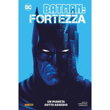 BATMAN: FORTEZZA - UN PIANETA SOTTO ASSEDIO