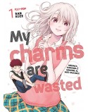 MY CHARMS ARE WASTED N.1