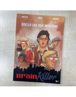 BRAIN KILLER N.1 QUELLO CHE NON MI UCCIDE