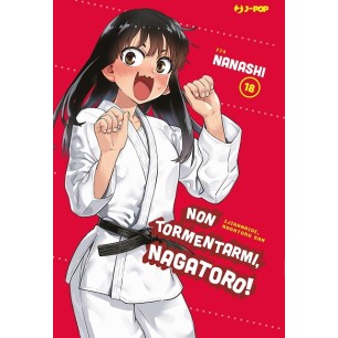 NON TORMENTARMI, NAGATORO! N.18